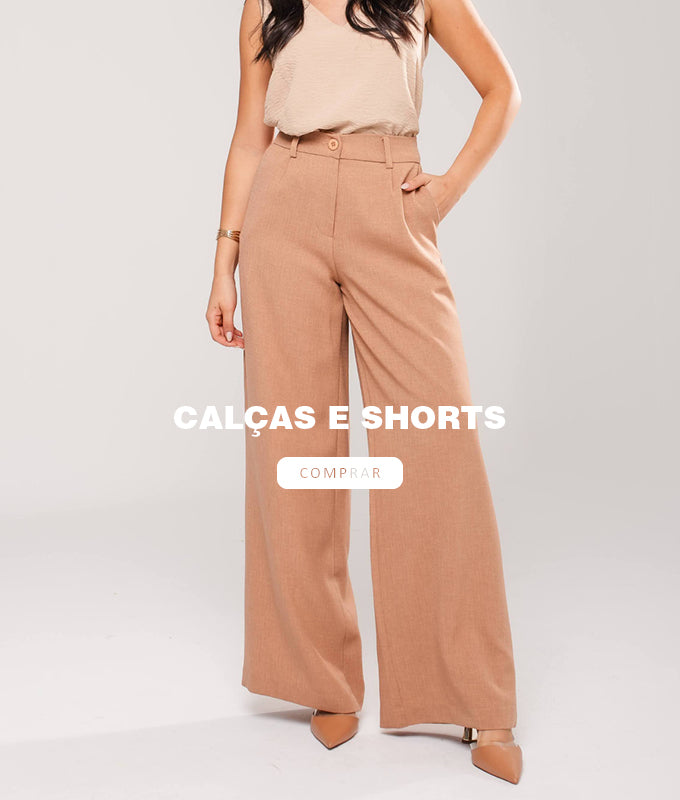 Calças e shorts